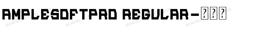 AmpleSoftPro Regular字体转换